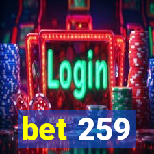 bet 259